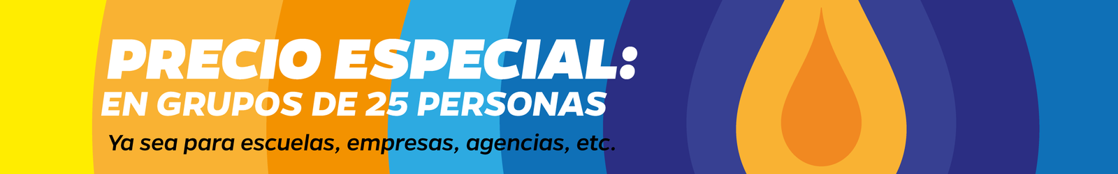 PROMOCION Y PRECIO ESPECIAL EN GRUPOS DE 25 PERSONAS